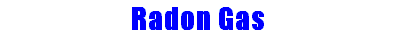 Radon Gas